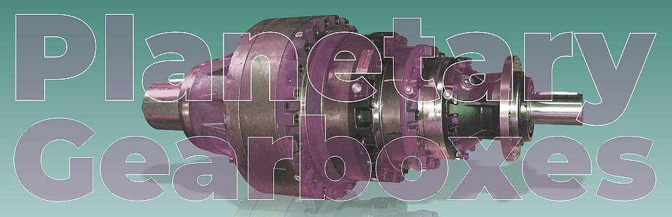 Planetary gearboxes, rugged mechanical power transmission.